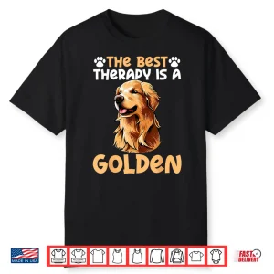The Best Therapy Is A Golden Retriever Dog Lovers Shirt
