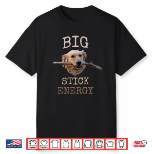 Big Stick Energy Funny Golden Retriever Owner Gift Shirt