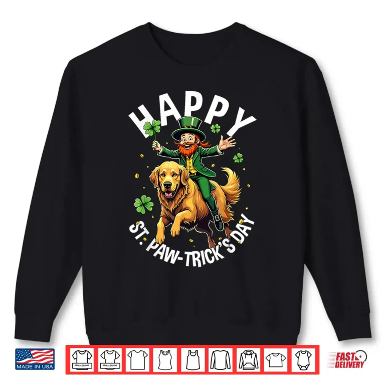 Sweatshirt Golden Retriever St. Patricks Day Happy St Paw Tricks Pun Shirt