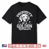 Property Of A Golden Retriever Dog Lover Puppy Trainer Shirt