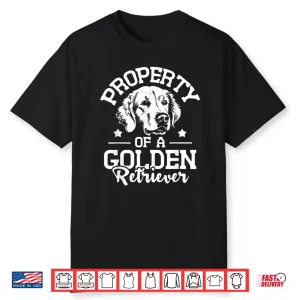 Property Of A Golden Retriever Dog Lover Puppy Trainer Shirt
