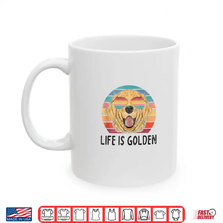 Mug Life is Golden Retriever Dog Gifts Golden Retriever Shirt