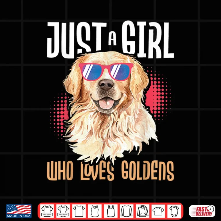 Design Just A Girl Who Loves Goldens Golden Retriever Dog Lover Shirt