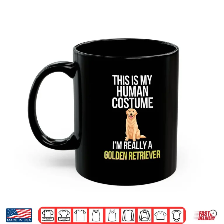 Mug Dog This Is My Human Costume Im Really A Golden Retriever Shirt