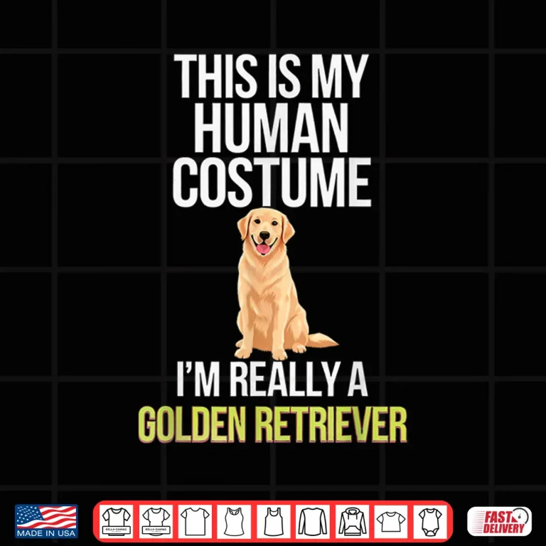 Design Dog This Is My Human Costume Im Really A Golden Retriever Shirt