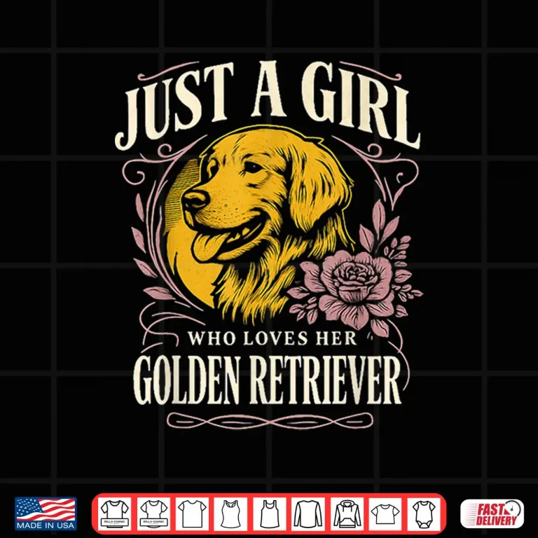 Design Just a Girl Who Loves Her Golden Retriever Dog Lover Shirt
