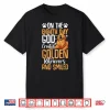 On The Eighth Day God Created Golden Retrievers And Smiled Shirt
