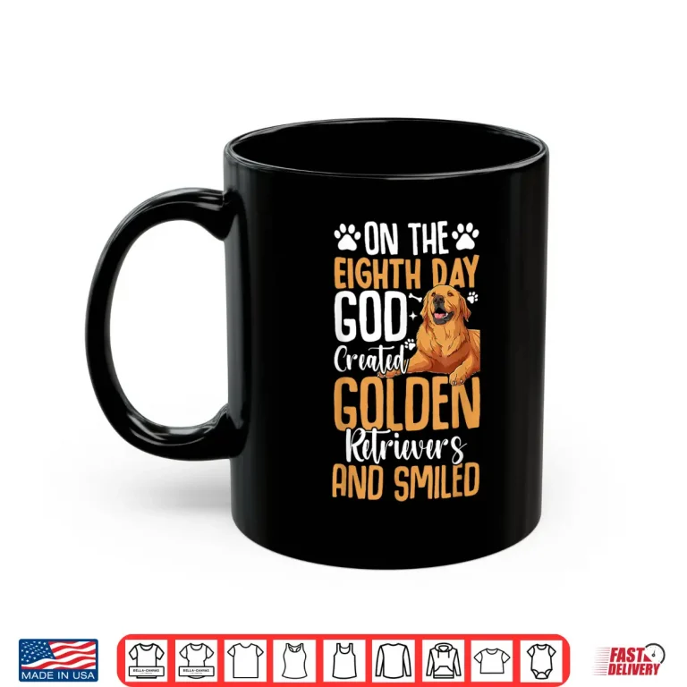 Mug On The Eighth Day God Created Golden Retrievers And Smiled Shirt
