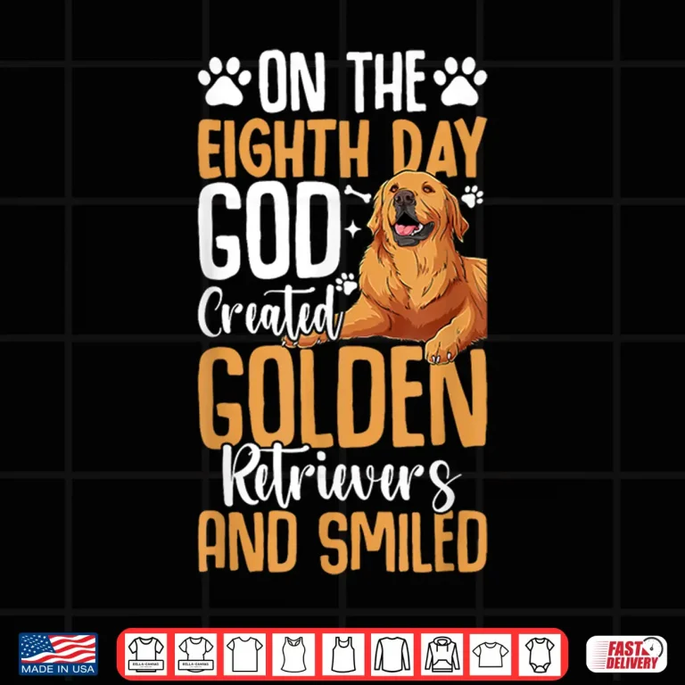 Design On The Eighth Day God Created Golden Retrievers And Smiled Shirt