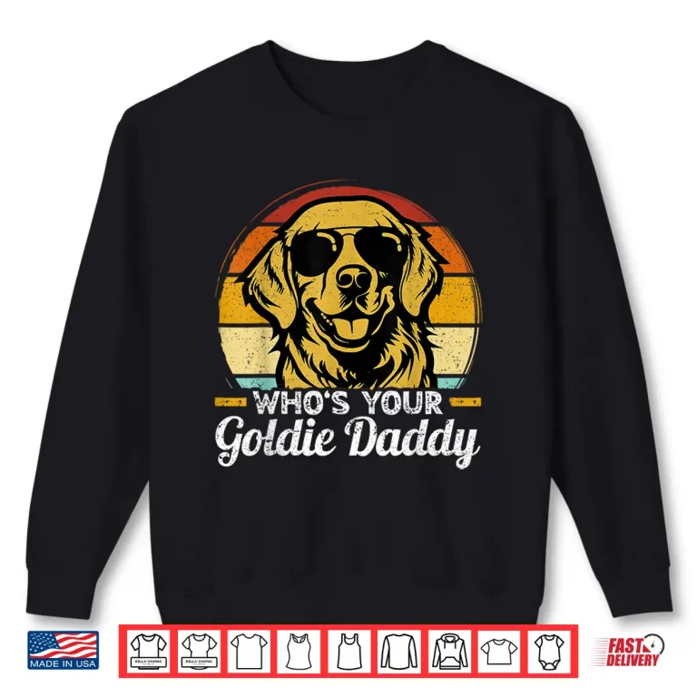 Sweatshirt Whos Your Goldie Daddy Retro Dog Golden Retriever Men Shirt