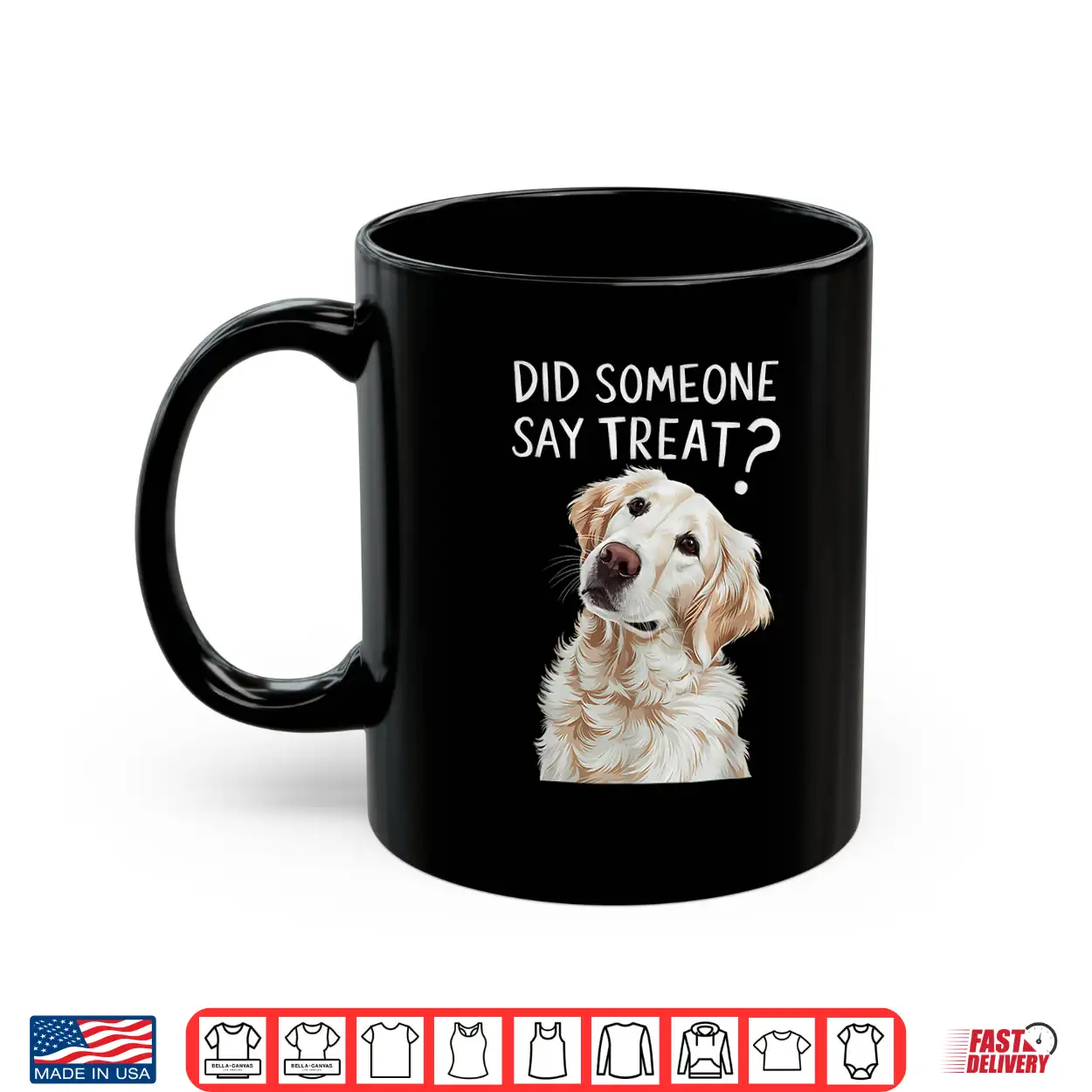 White English Cream Golden Retriever Did Someone Say Treat Shirt White English Cream Golden Retriever Did Someone Say Treat Shirt