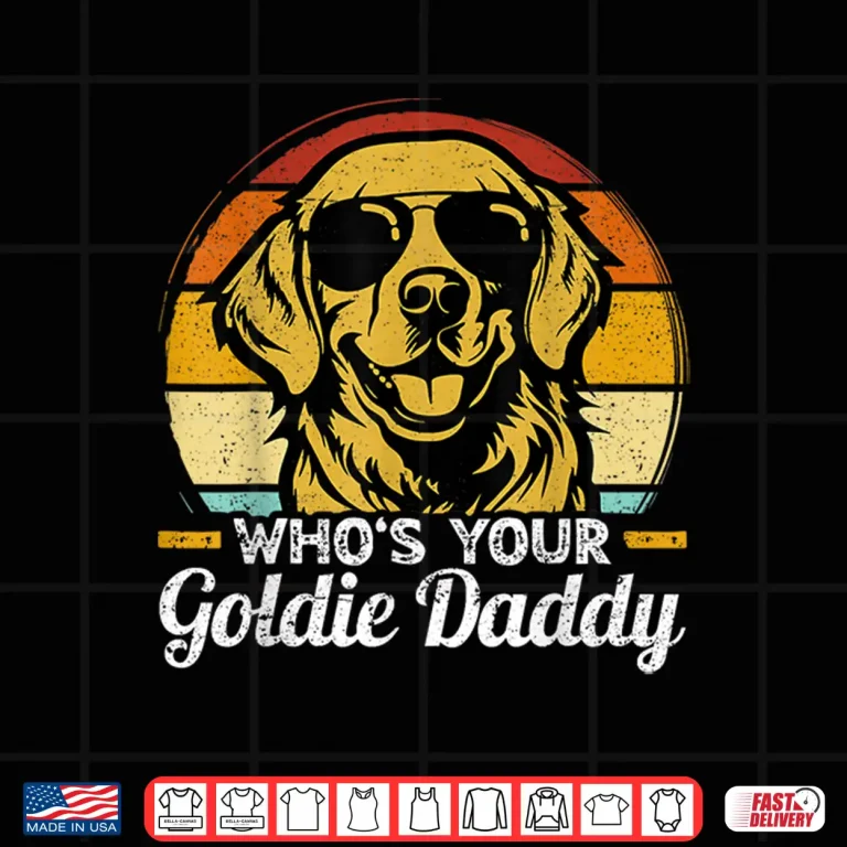 Design Whos Your Goldie Daddy Retro Dog Golden Retriever Men Shirt