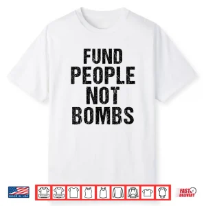 Fund People Not Bombs Shirt