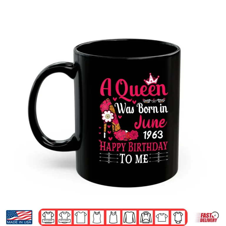 Mug 63rd Birthday High Heel A Queen was Born in June 1963 Shirt