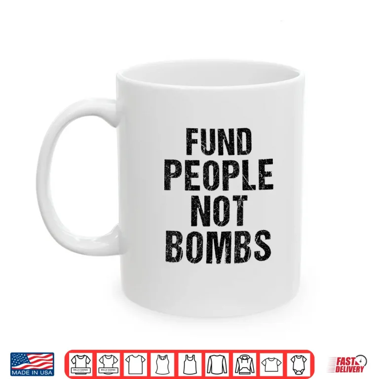 Mug Fund People Not Bombs Shirt