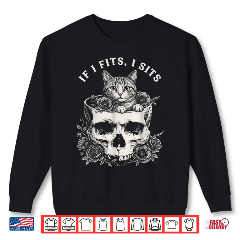 Sweatshirt Funny If It Fits I Sits Black Cat with Skull Meme Humor Shirt