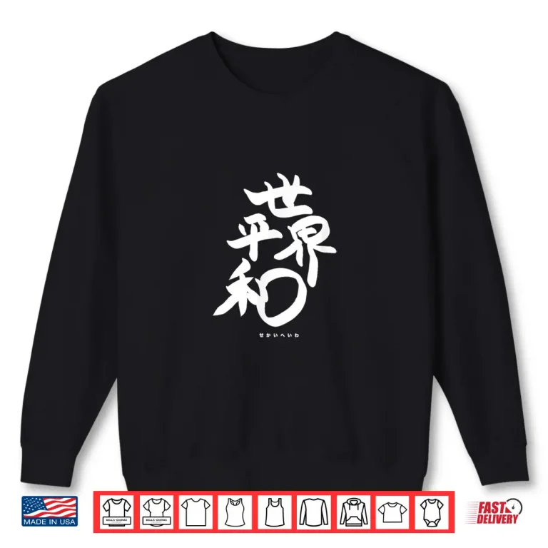 Sweatshirt Sekaiheiwa World Peace Japanese Kanji Handwritten Shirt