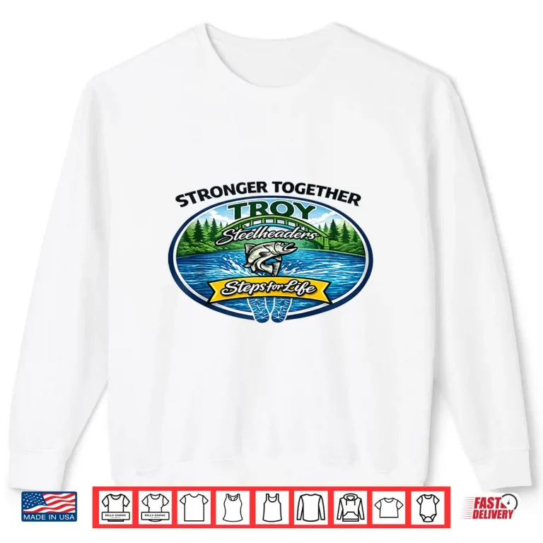 Sweatshirt Stronger Together Steps for Life Shirt