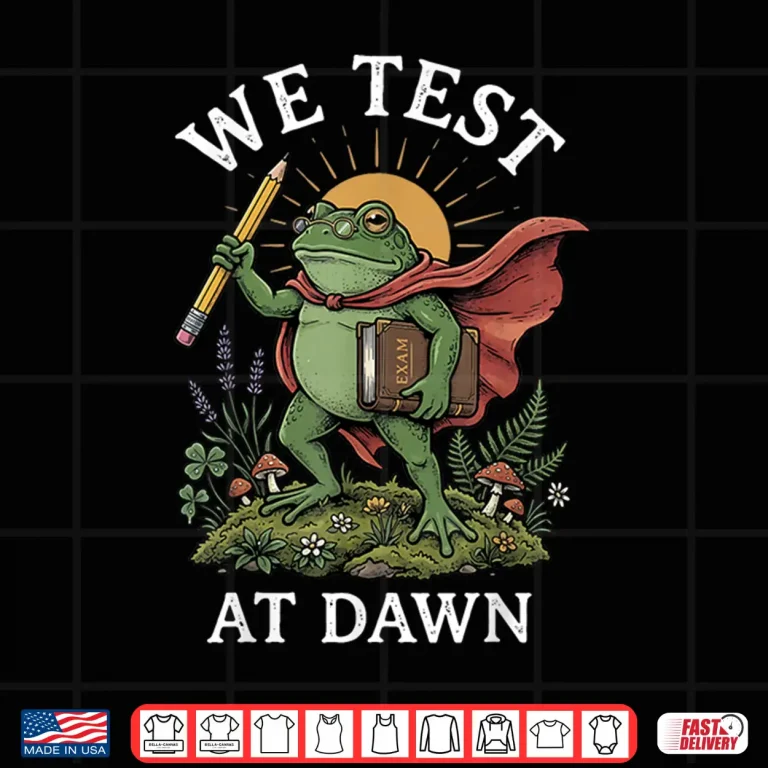 Design We Test At Dawn Shirt