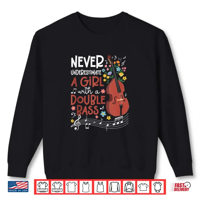 Sweatshirt Double Bass Girl Double Bass Player Double Bass Lover Shirt