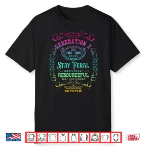 Funny Generation X Stay Feral Gen X 1965 1980 Nostalgia Shirt