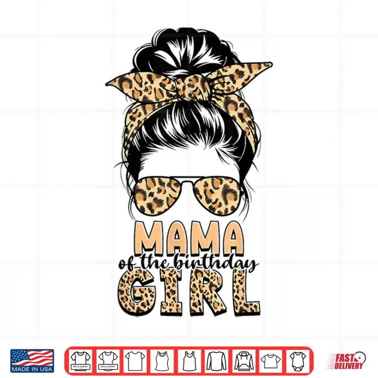 Design Messy Bun Mama of The Birthday Girl Family Matching Shirt