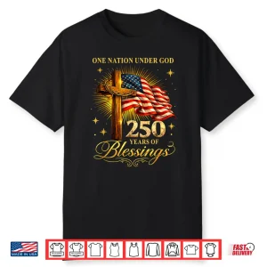 One Nation Under God 250 Years 250Th Anniversary Usa Funny Shirt