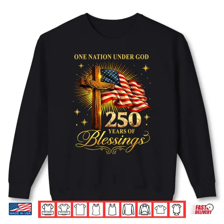 Sweatshirt One Nation Under God 250 Years 250th Anniversary USA Funny Shirt