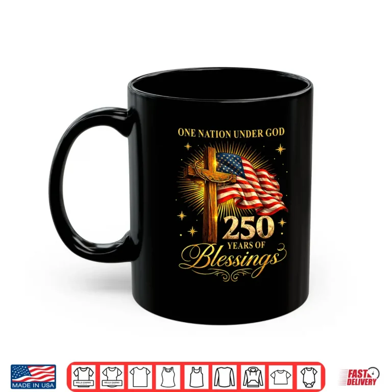 Mug One Nation Under God 250 Years 250th Anniversary USA Funny Shirt