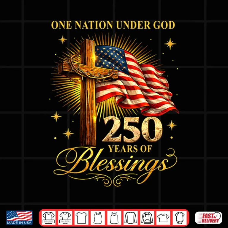 Design One Nation Under God 250 Years 250th Anniversary USA Funny Shirt