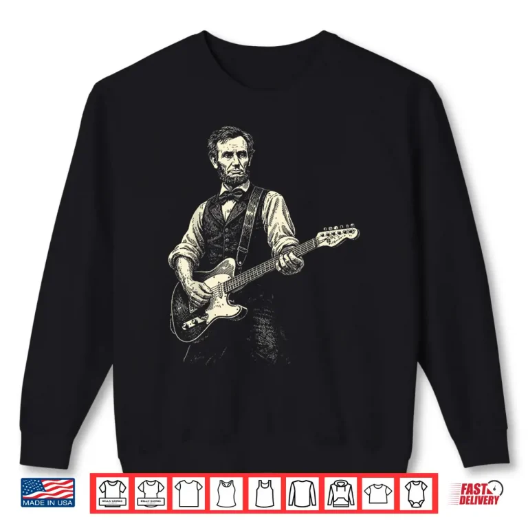 Sweatshirt Retro Vintage President Abraham Lincoln Playing Guitar Funny Shirt