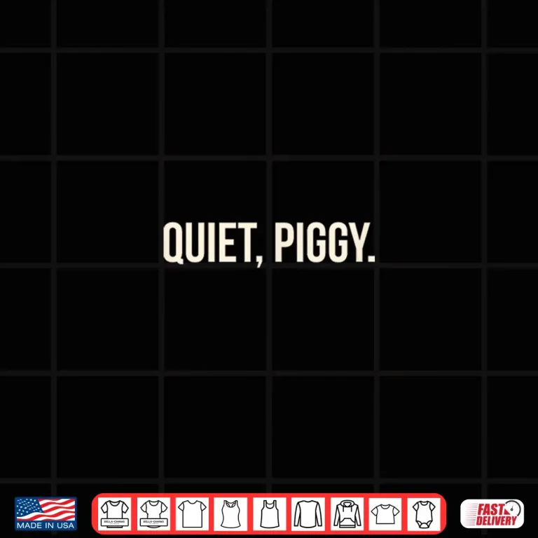 Design Quiet Piggy Political Protest Shirt
