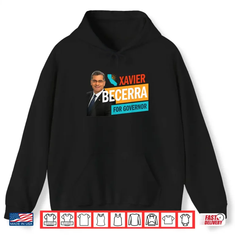 Hoodie Xavier Becerra for California Governor 2026 Shirt