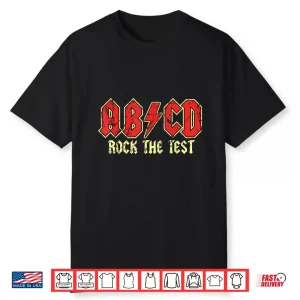 Abcd Rock The Test Day Teacher Student Motivational Testing Shirt