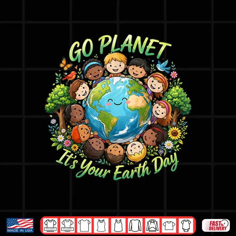 Design Go Planet Its Your Earth Day 2026 Teacher Kids Cute Shirt