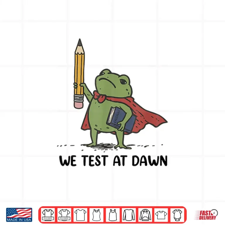 Design Teacher Frog We Test At Dawn Test Day Coordinator Final Exam Shirt