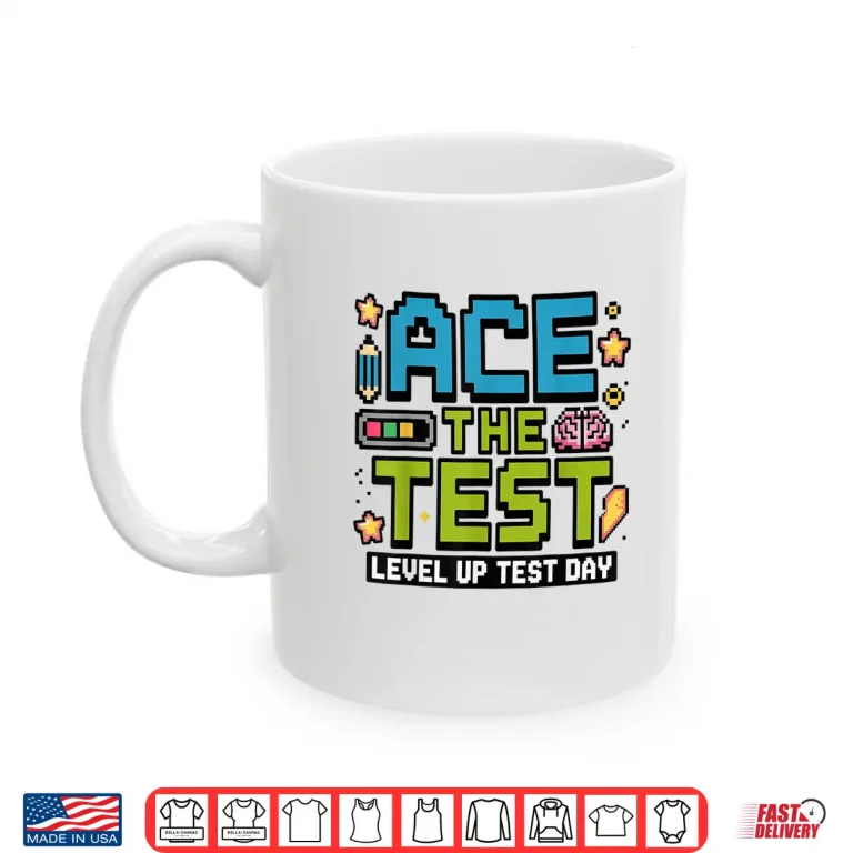 Mug Ace The Test Pixel Gamer Style Level Up Test Day Motivation Shirt
