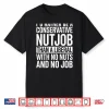 I’D Rather Be A Conservative Nutjob Than A Liberal Shirt