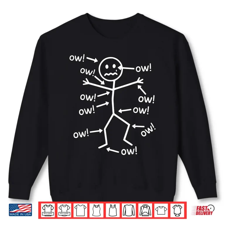 Sweatshirt Funny Ow Ow Ow Ow Saying Body Pain Character Humor Sarcastic Shirt