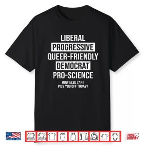 Liberal Progressive Queer Friendly Shirt