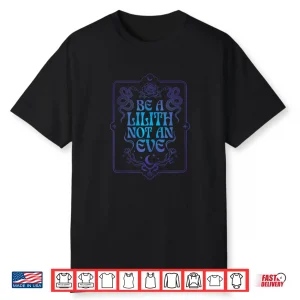 Lilith Not Eve Witchy Alt Girl Dark Feminine Shirt