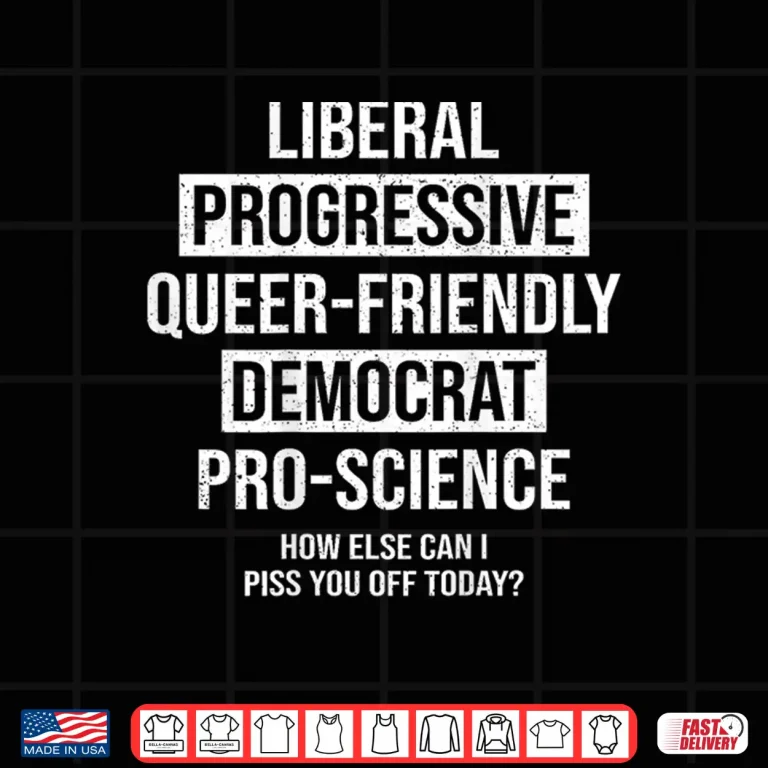 Design Liberal Progressive Queer Friendly Shirt
