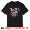See Ya Soon Racoon Funny Raccoon Star Saying Quote Shirt