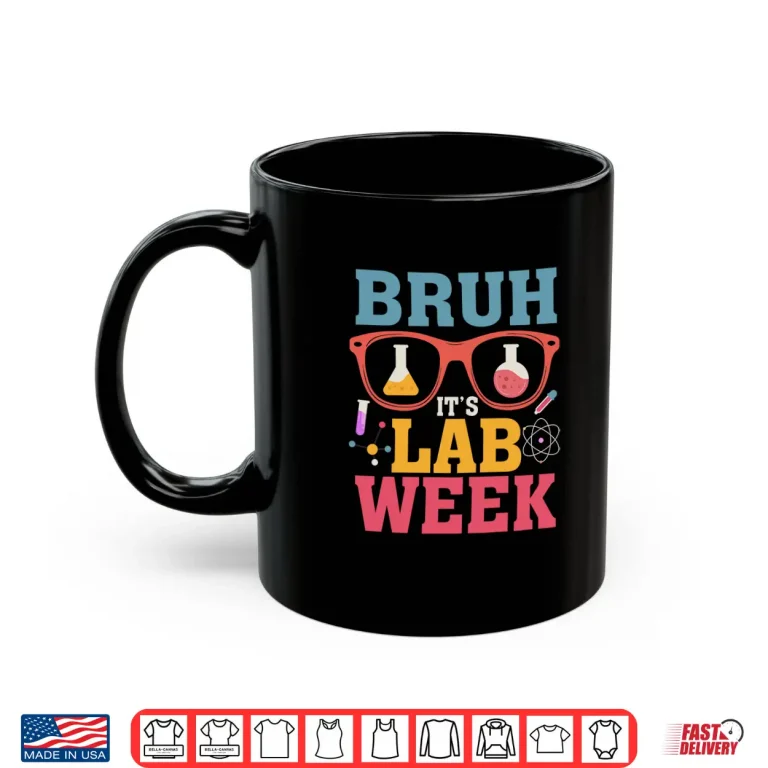 Mug Bruh Its Lab Week Laboratory Scientist Lab Assistant Shirt