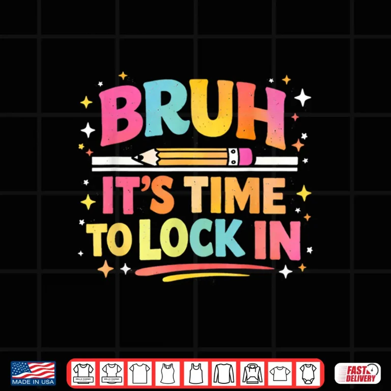 Design Bruh Its time to Lock in Motivational Testing Teacher Shirt