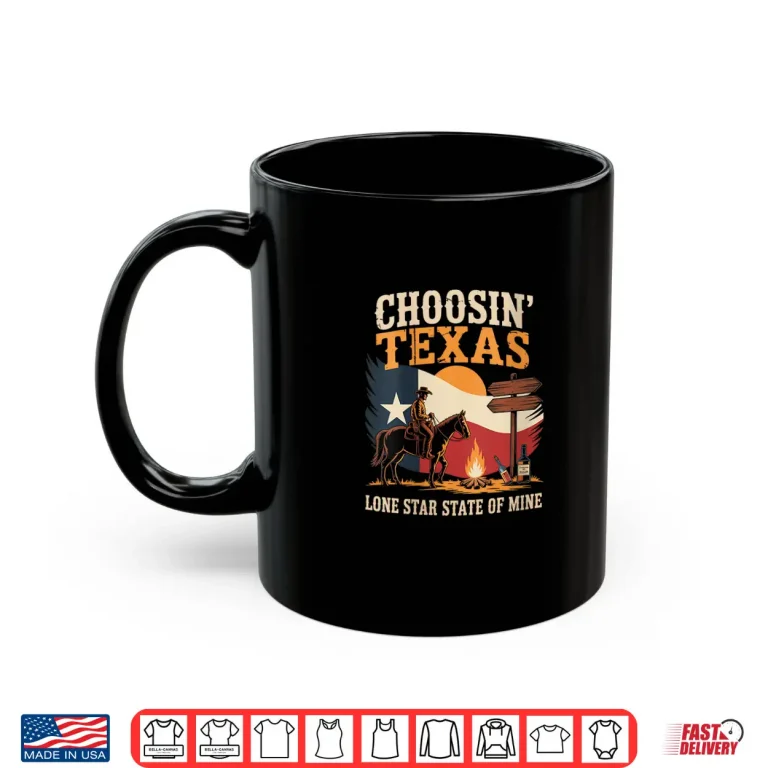 Mug Choosin Texas Shining Star State in Mind Cowboy Shirt