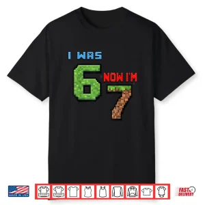 I Was 6 Now I’M 7 Birthday Boy Bruh Funny Six Seven Boys Shirt