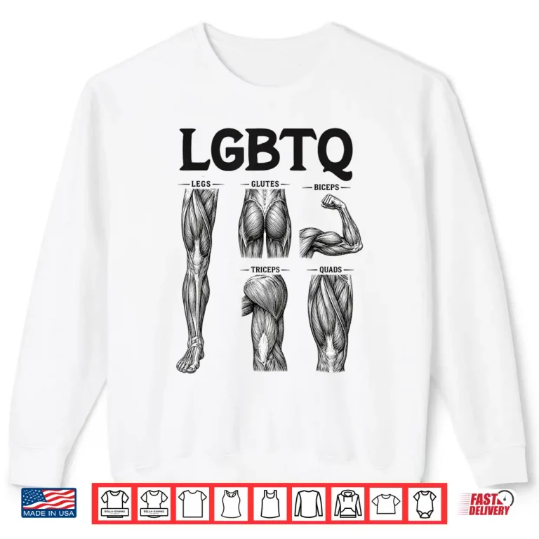 Sweatshirt LGBTQ Legs Glutes Biceps Triceps Quads Gym Lover Workout Shirt