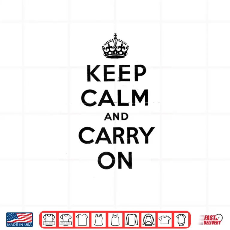 Design Keep Calm and Carry On Poster Vintage Shirt