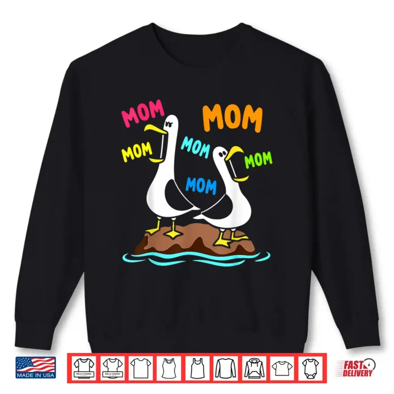 Sweatshirt Mom Seagull Funny Mama Seagulls Mothers Day Humor Shirt